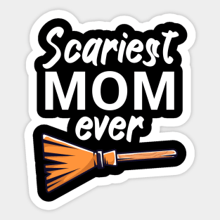 Scariest mom ever Sticker